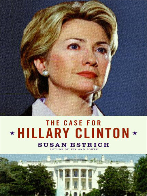 Title details for The Case for Hillary Clinton by Susan Estrich - Available
